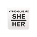Silver Square My Pronouns Are She Her Pins The Awareness Company