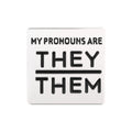Silver Square My Pronouns Are They Them Pins The Awareness Company