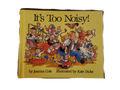 It's Too Noisy!