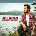 Luke Bryan - What Makes You Country [LP] Pale Blue Dot Records