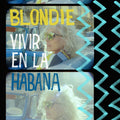 Blondie - Vivir En La Habana [LP] Pale Blue Dot Records