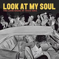Various Artists - Look At My Soul: The Latin Shade Of Texas Soil (Various Artists) (Vinyl LP) Pale Blue Dot Records