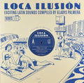 Various Artists - Loca Ilusion: Exciting Latin Sounds Compiled By Gladys Palmera (Vinyl LP) Pale Blue Dot Records