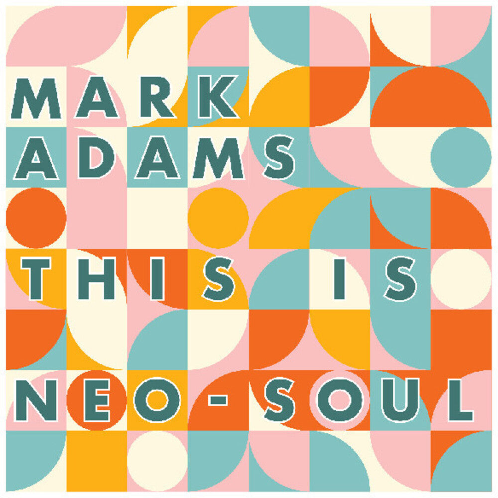 Mark Adams - This Is Neo-Soul [LP] Pale Blue Dot Records