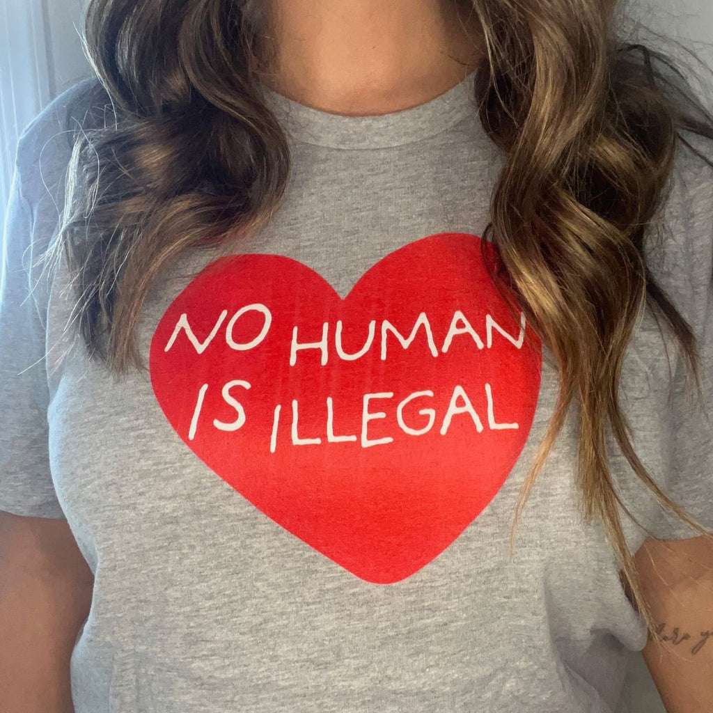 No Human Is Illegal Classic Tee Kind Cotton