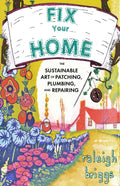 Fix Your Home: The Sustainable Art of Patching, Plumbing, and Repairing Tia Chucha's Centro Cultural & Bookstore