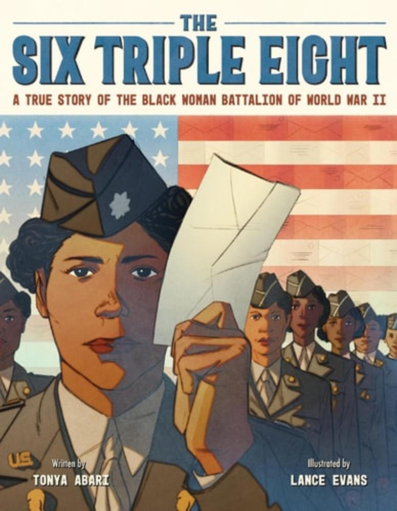 The Six Triple Eight: A True Story of the Black Woman Battalion of World War II Tia Chucha's Centro Cultural & Bookstore