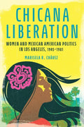 Chicana Liberation: Women and Mexican American Politics in Los Angeles, 1945-1981 (Women, Gender, and Sexuality in American History) Tia Chucha's Centro Cultural & Bookstore