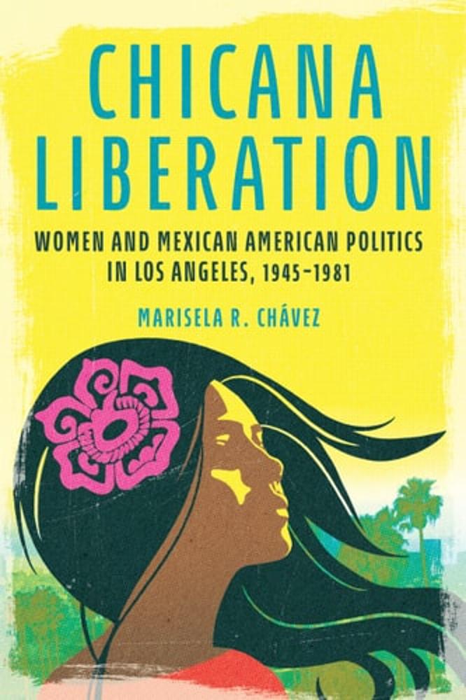 Chicana Liberation: Women and Mexican American Politics in Los Angeles, 1945-1981 (Women, Gender, and Sexuality in American History) Tia Chucha's Centro Cultural & Bookstore