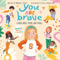 You Are Brave: A Book About Trying New Things Tia Chucha's Centro Cultural & Bookstore