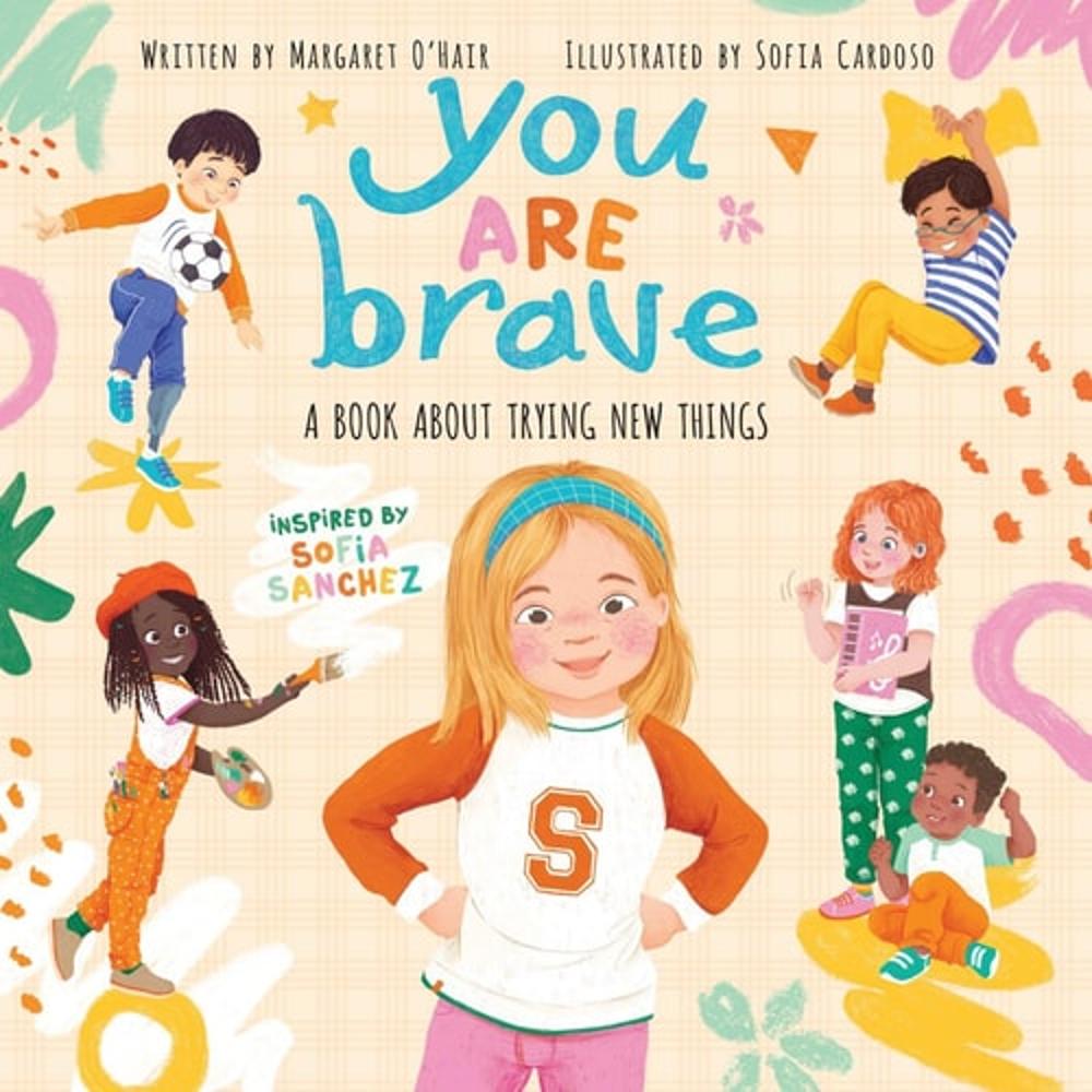 You Are Brave: A Book About Trying New Things Tia Chucha's Centro Cultural & Bookstore