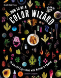 How to Be a Color Wizard: Forage and Experiment with Natural Art Making Tia Chucha's Centro Cultural & Bookstore