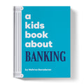A Kids Book About Banking A Kids Co.