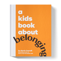 A Kids Book About Belonging A Kids Co.