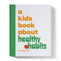 A Kids Book About Healthy Habits A Kids Co.