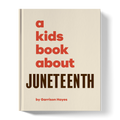 A Kids Book About Juneteenth A Kids Co.