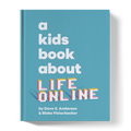 A Kids Book About Life Online A Kids Co.