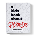 A Kids Book About Periods A Kids Co.