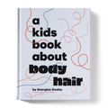 A Kids Book About Body Hair A Kids Co.