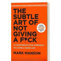 The Subtle Art of Not Giving A F*ck by Mark Manson