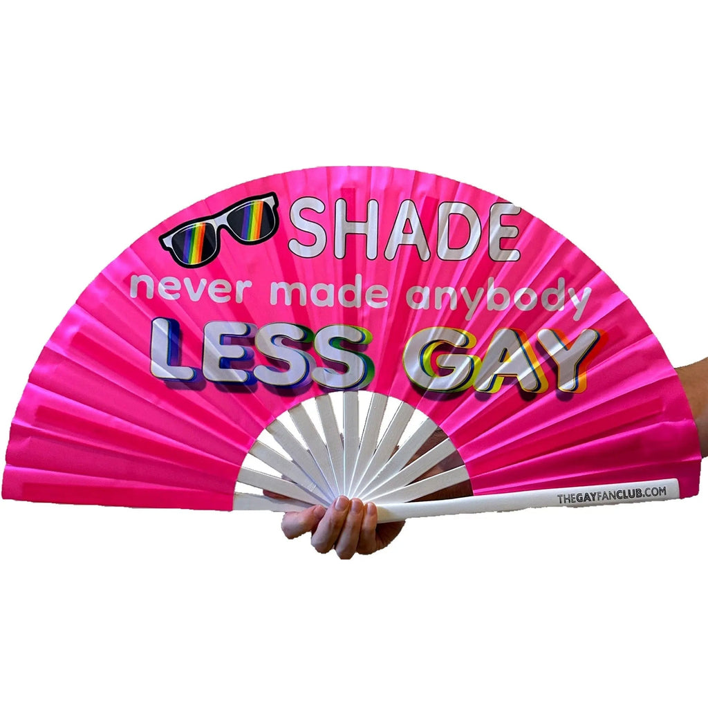 Shade Never Made Anybody Less Gay Fan The Gay Fan Club