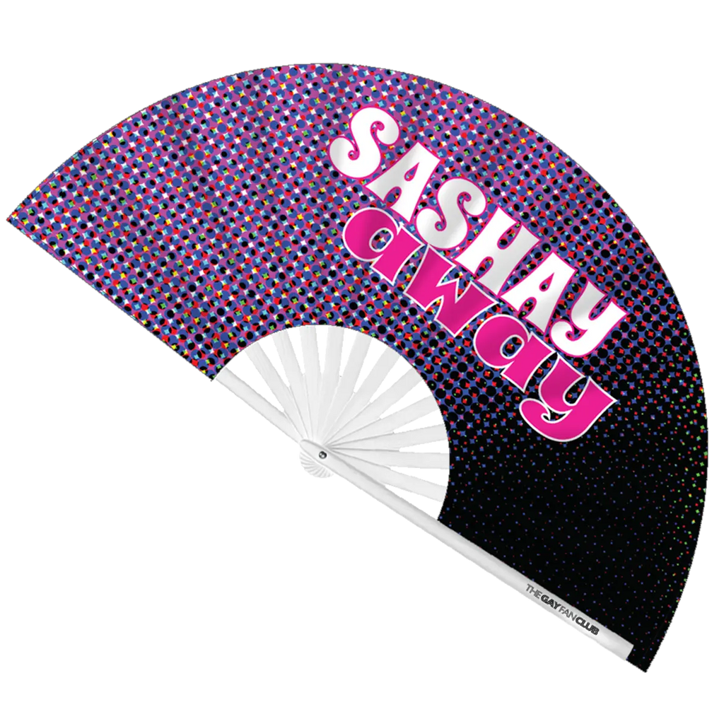 Sashay Away Fan (UV) The Gay Fan Club
