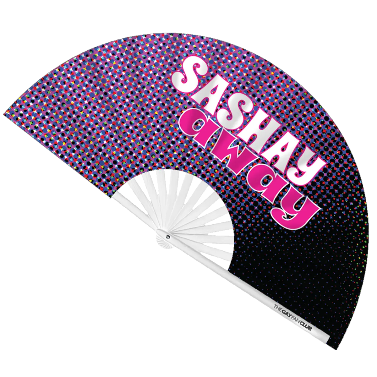 Sashay Away Fan (UV) The Gay Fan Club