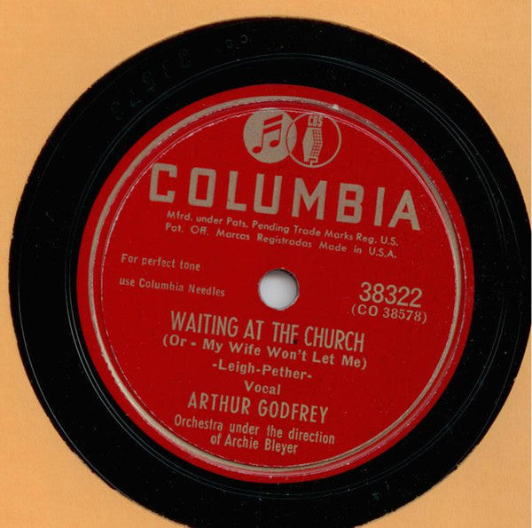 Arthur Godfrey - Waiting At The Church (Or - My Wife Won't Let Me) / Take 'Em To The Door (That's All There Is, There Ain't No More Blues) | Very Good (VG) Generic Love Vinyl Records