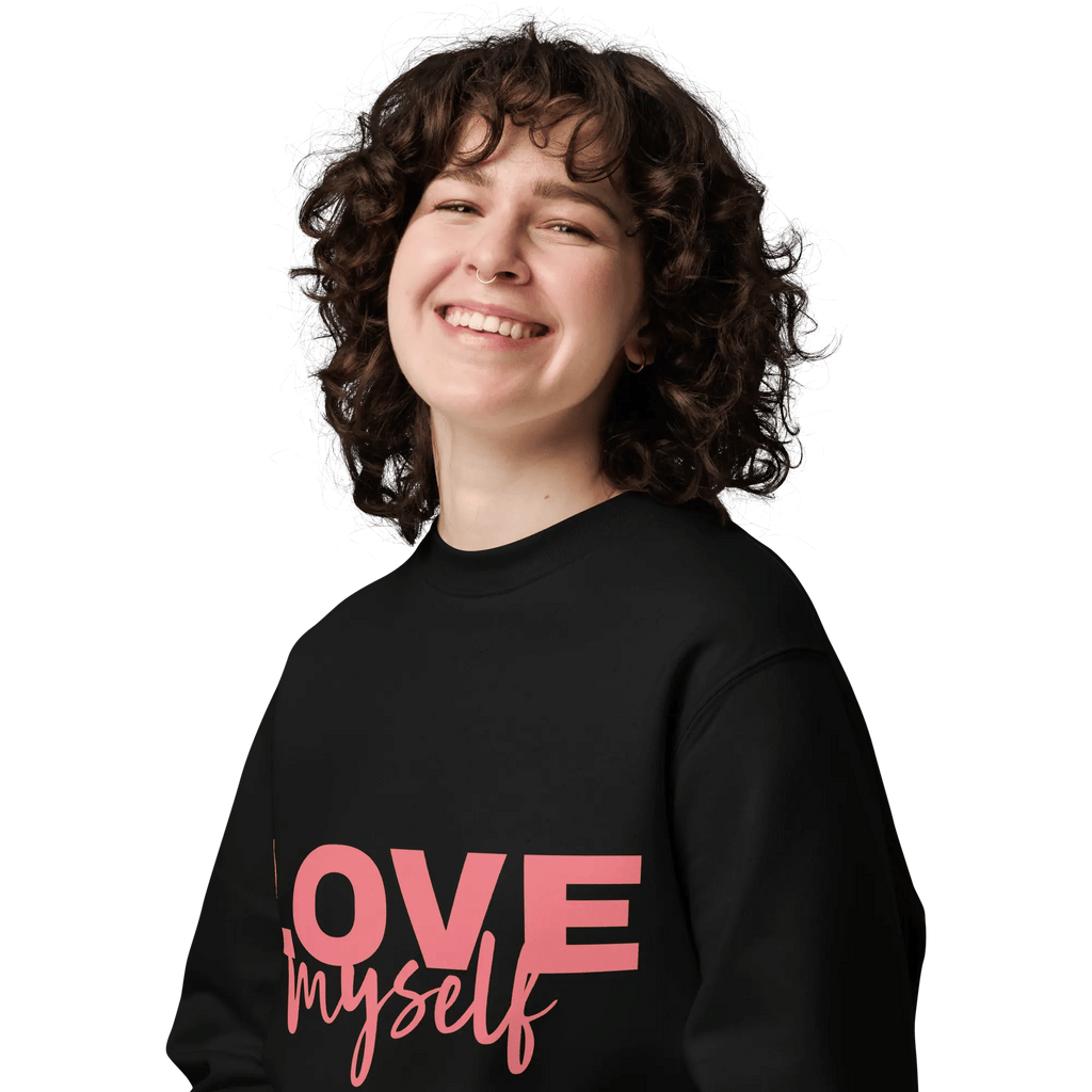 LOVE Myself Unisex Sweatshirt – Organic Cotton Blend Cnasti Strings and Thangs