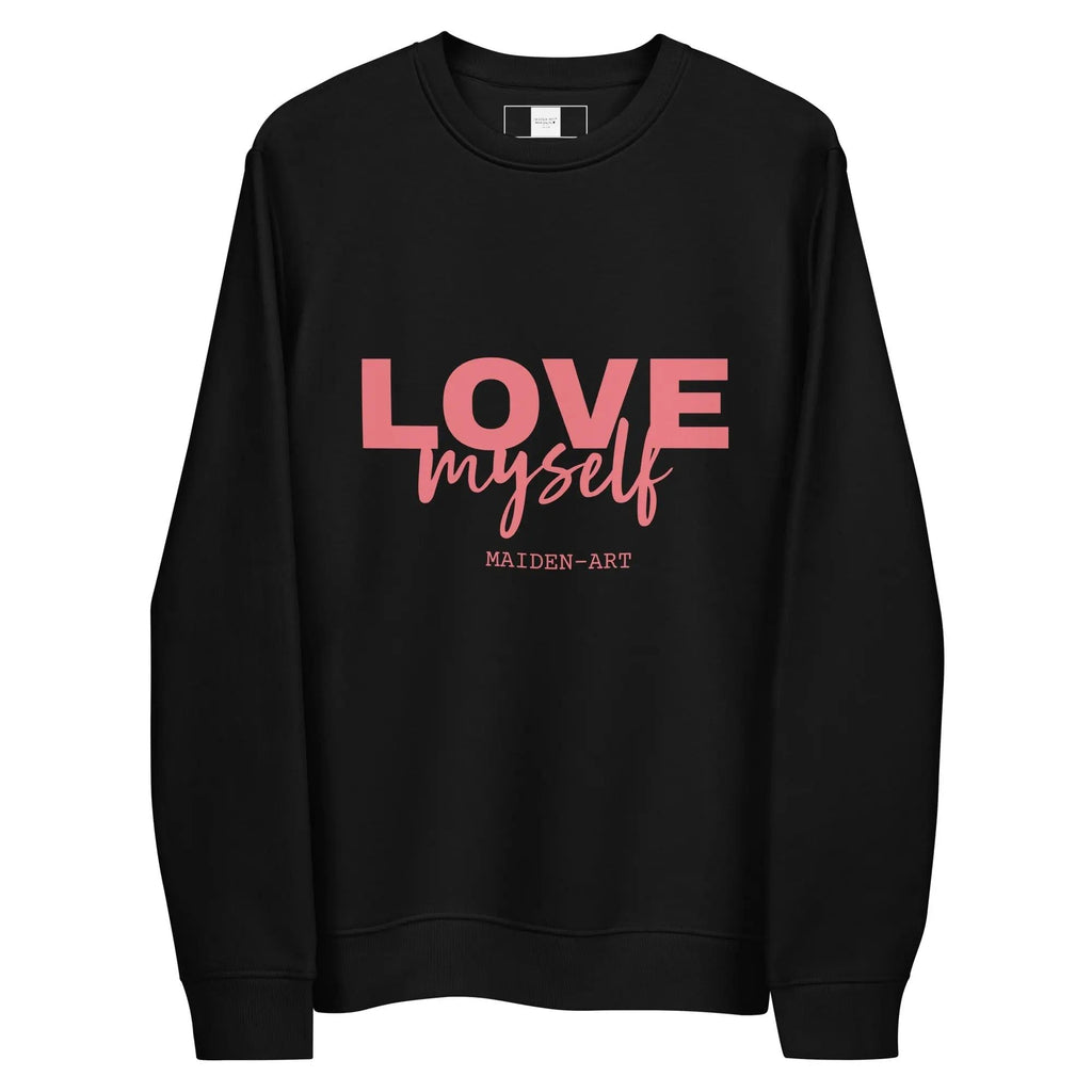 LOVE Myself Unisex Sweatshirt – Organic Cotton Blend Cnasti Strings and Thangs
