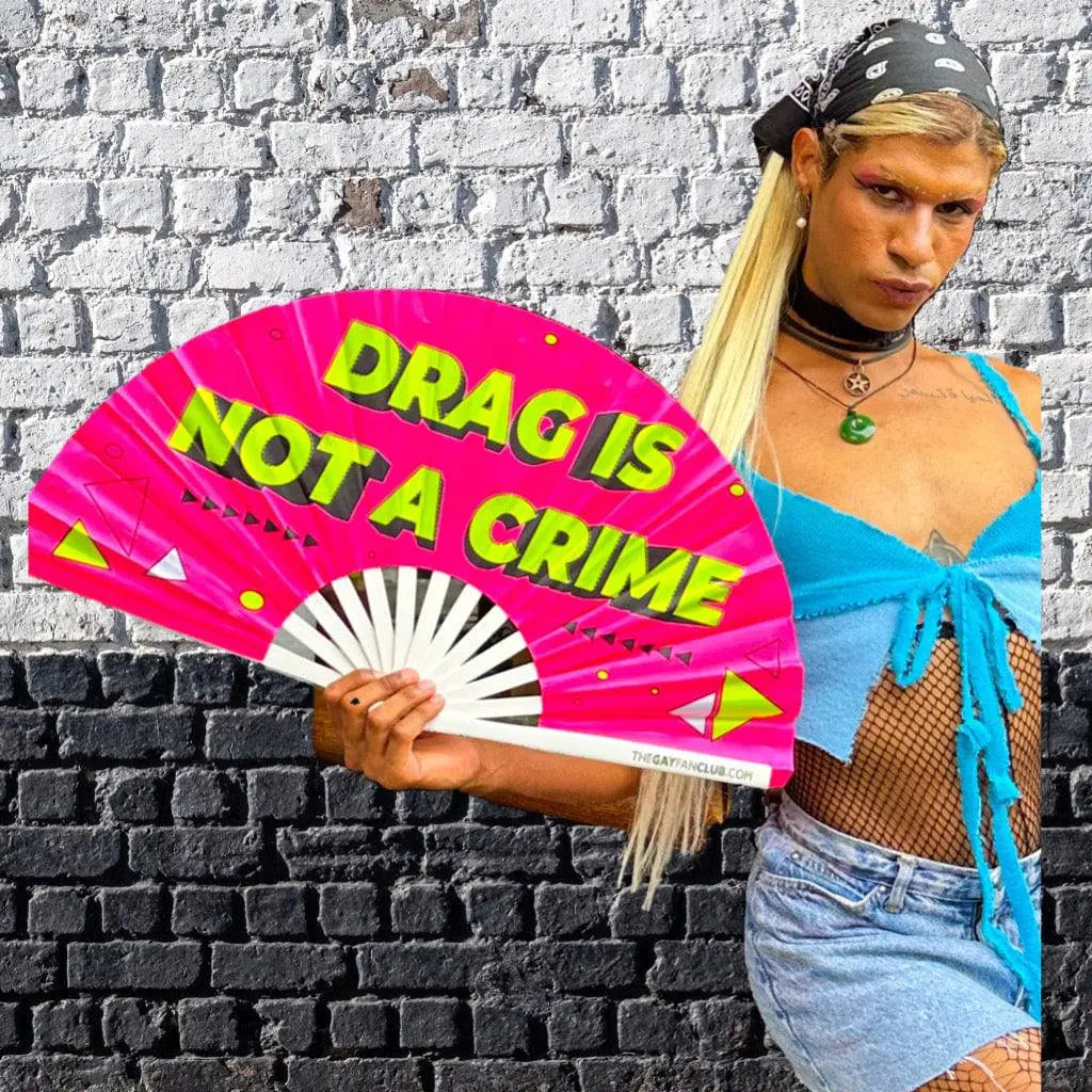 Drag Is Not A Crime Fan (UV) The Gay Fan Club
