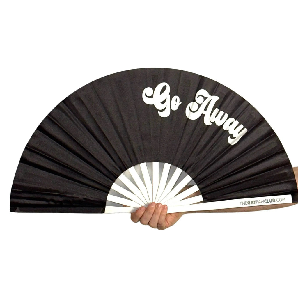 Go Away Fan The Gay Fan Club