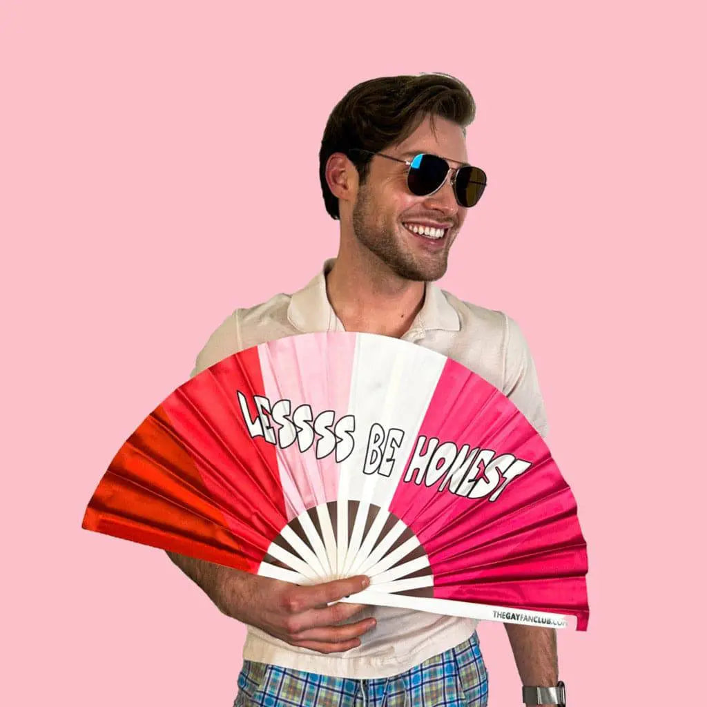 Lessss Be Honest Fan The Gay Fan Club
