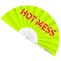 Hot Mess Fan (UV) The Gay Fan Club