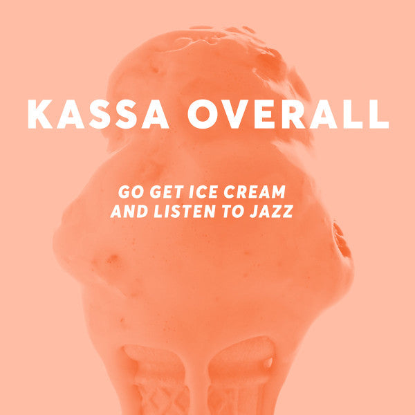 Kassa Overall - Go Get Ice Cream And Listen to Jazz | Mint (M) Mint (M) Love Vinyl Records