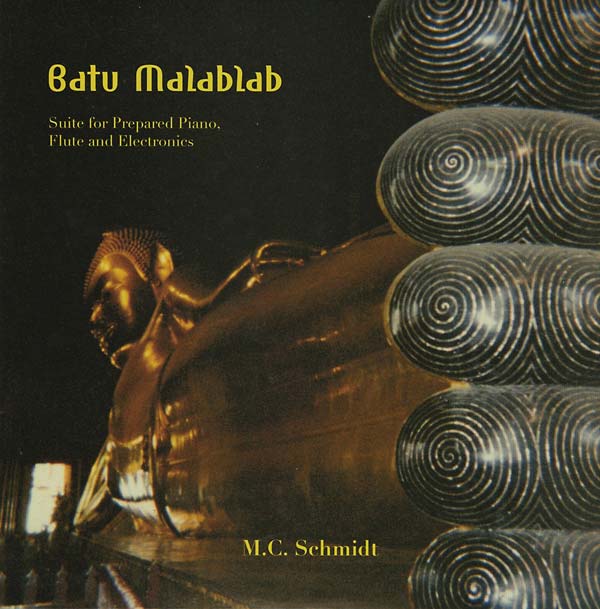 M.C. SCHMIDT - Batu Malablab: Suite for Prepared Piano, Flute and Electronics | Love Vinyl Records