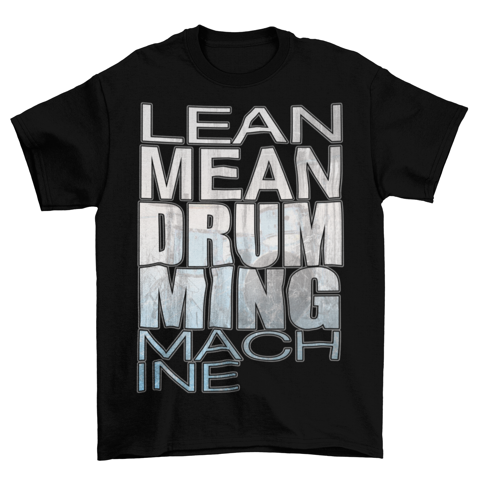Drumming Machine T-Shirt - Lean Mean Drumming Machine Taboo