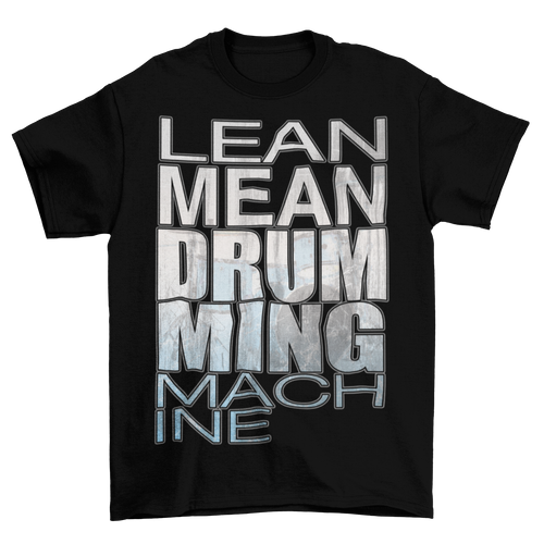 Drumming Machine T-Shirt - Lean Mean Drumming Machine Taboo