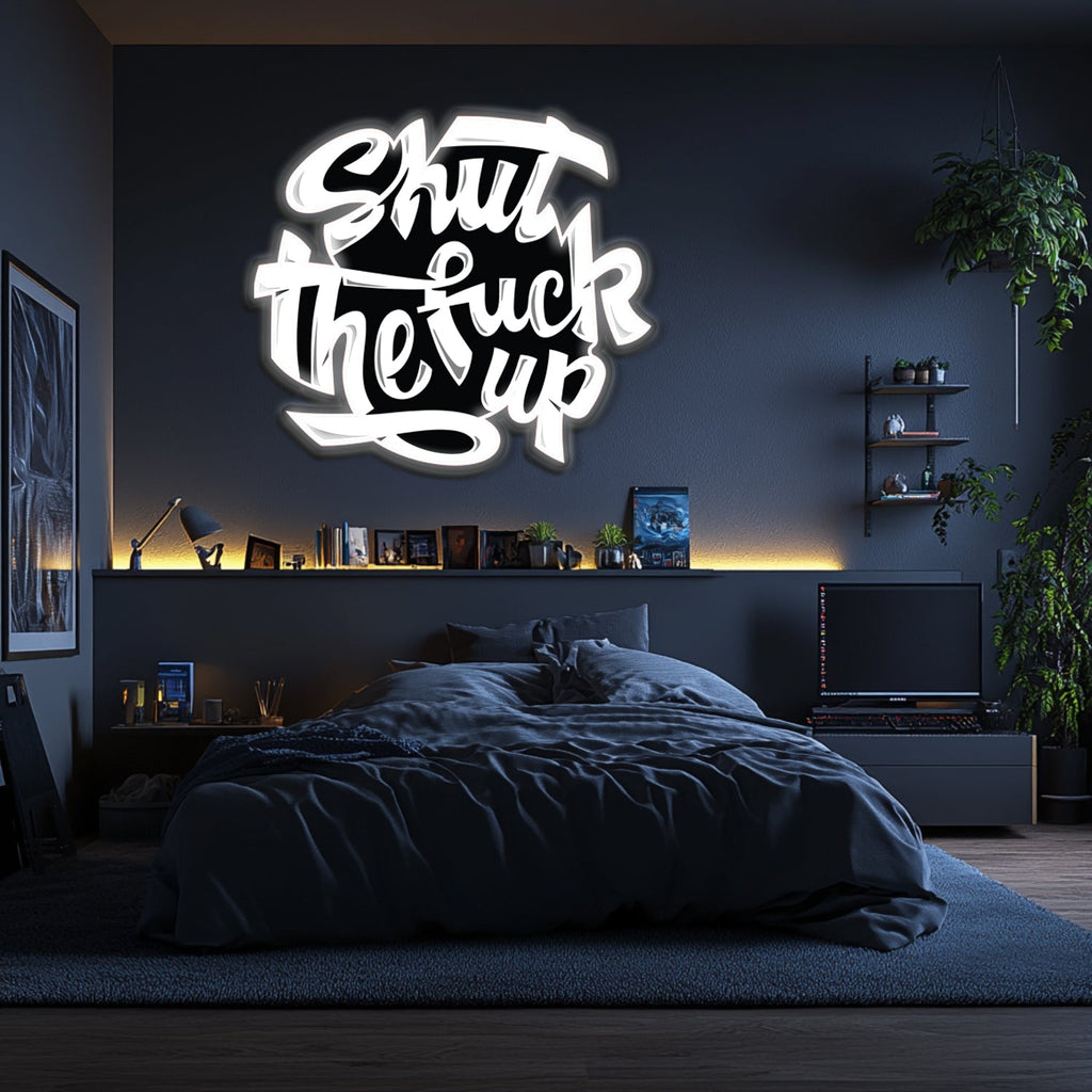 UV Printed Shut The Fuck Up Neon Wall Art- LV0089 Liviqon.co