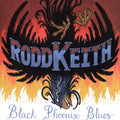 Rodd Keith - Black Phoenix Blues | Love Vinyl Records
