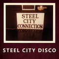 STEEL CITY CONNECTION - Steel City Disco | Love Vinyl Records