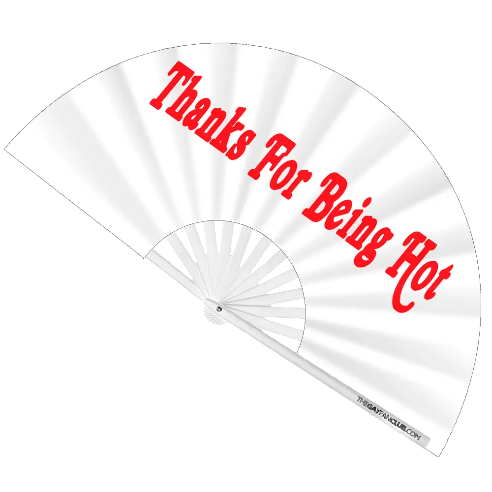 Thanks For Being Hot Fan The Gay Fan Club