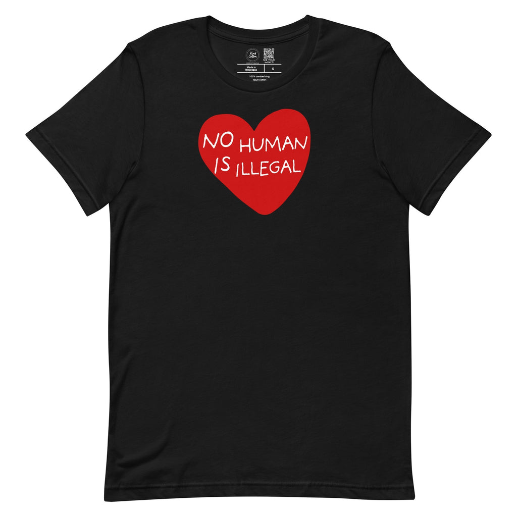 No Human Is Illegal Classic Tee Kind Cotton