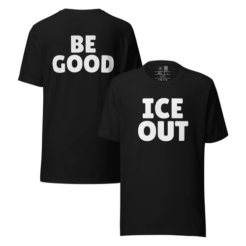 Ice Out, Be Good Classic Tee Kind Cotton