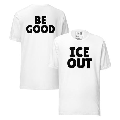 Ice Out, Be Good Classic Tee Kind Cotton