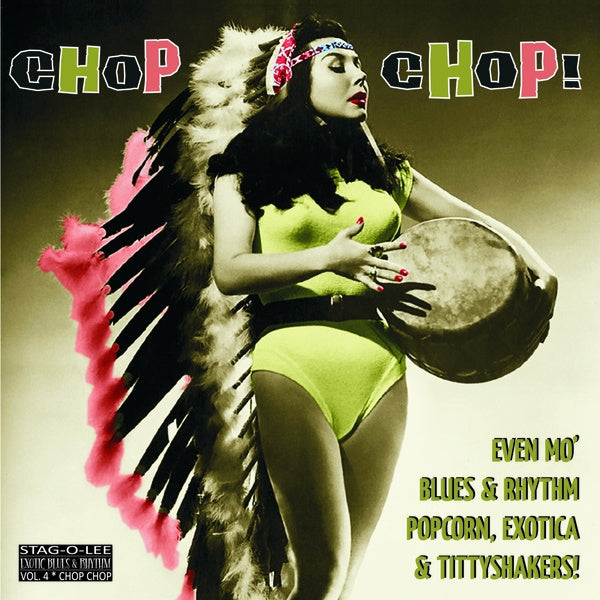 Va - Chop Chop!: Blues & Rhythm, Popcorn, Exotica & Tittyshakers Volume 4 | Love Vinyl Records