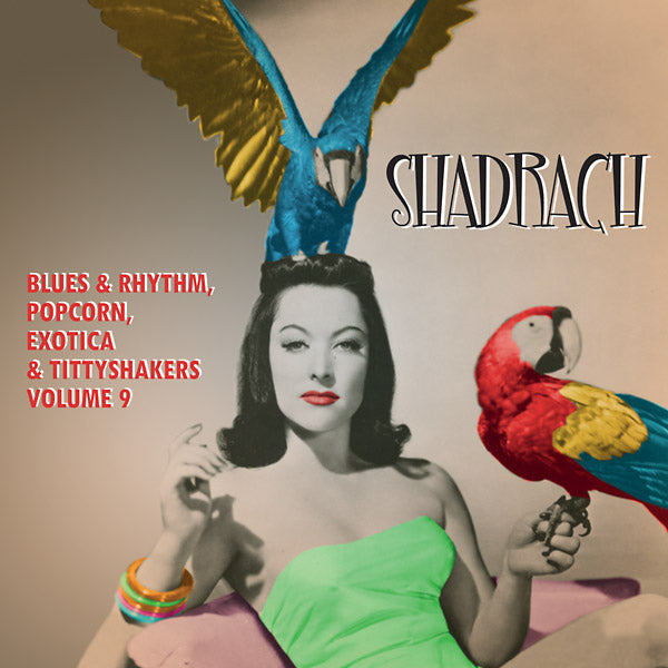 Shadrach: Blues & Rhythm, Popcorn, Exotica & Tittyshakers Volume 9 | Love Vinyl Records
